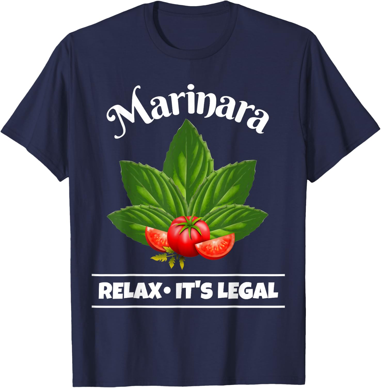 Marinara Relax It's Legal Basil and Tomatoes Fun Italy Humor T-Shirt - T-Shirt | Navy