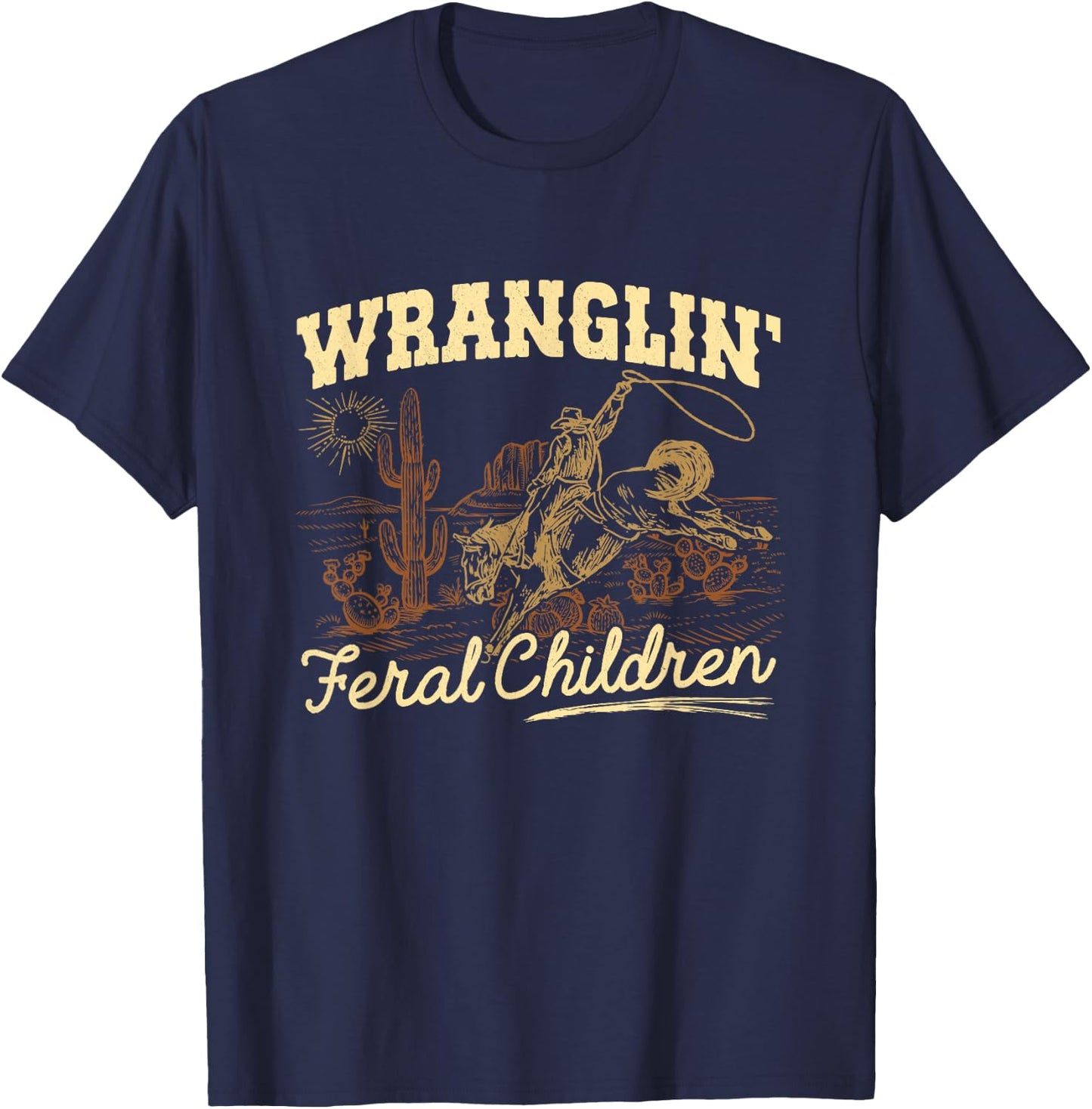 Wrangling Feral Children Quote Humor Cowboy Kids Boys Retro T-Shirt - T-Shirt | Navy