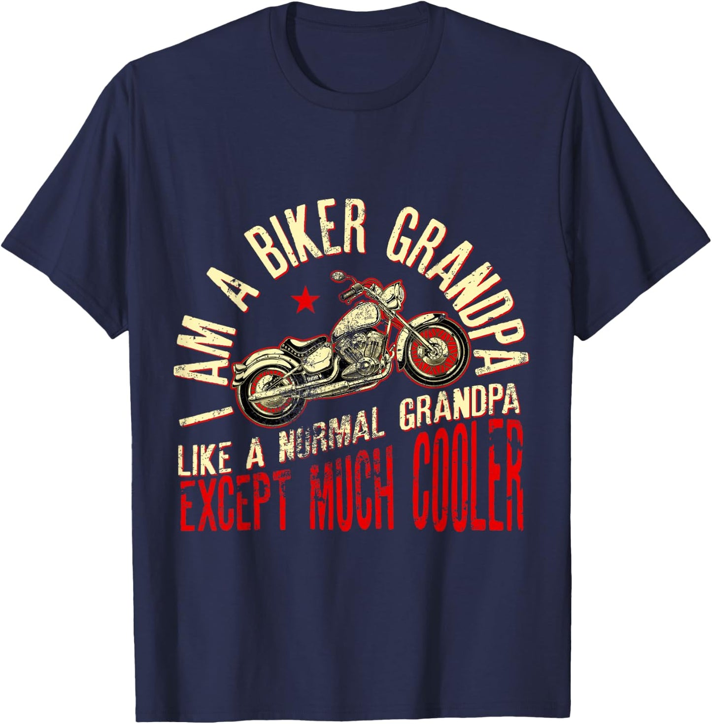 I Am A Biker Grandpa Funny Quote for Grandpa Motorbikes T-Shirt - T-Shirt | Navy