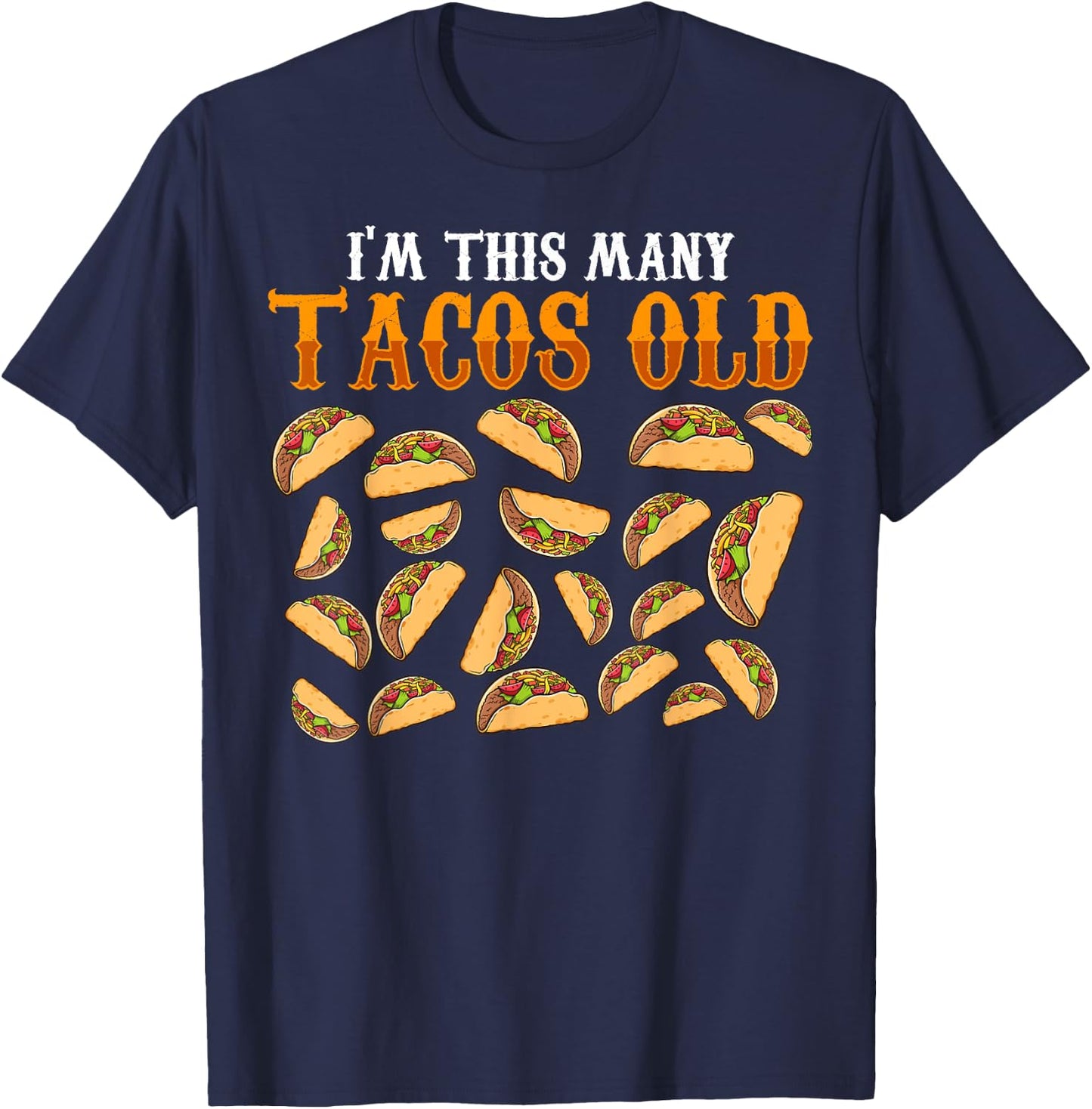 Funny 21 Year Old Taco Lovers Gag Gift, 21st Birthday T-Shirt - T-Shirt | Navy