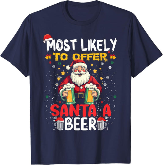 Most Likely To Offer Santa A Beer Funny Drinking Christmas T-Shirt - T-Shirt | Navy