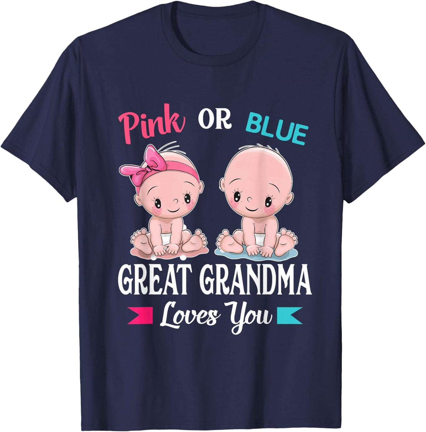 Pink or Blue Great Grandma Loves You T-Shirt - T-Shirt | Navy