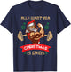 All I Want For Christmas Is Gains Gym Workout T Shirt T-Shirt - T-Shirt | Navy