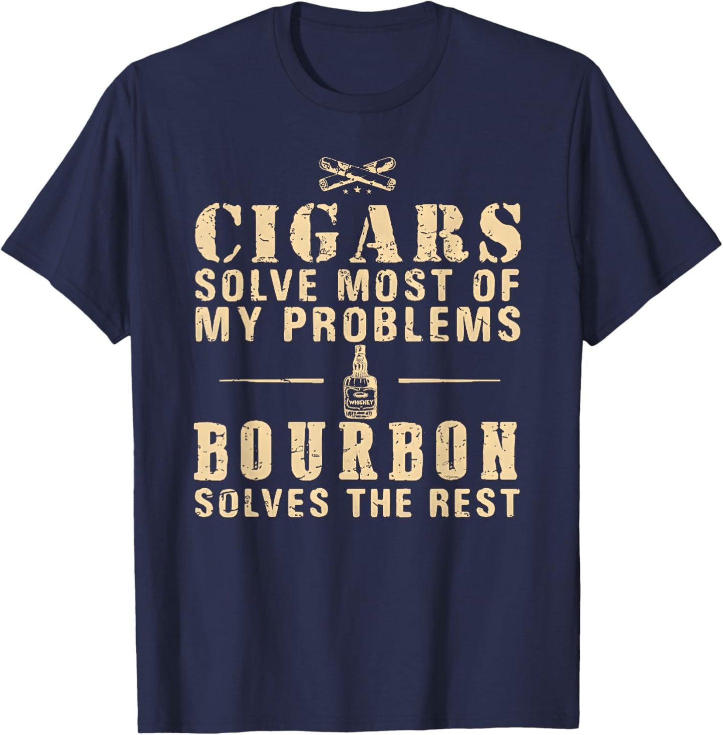 Cigars Solve Most of My Problems Bourbon Lovers T-Shirt - T-Shirt | Navy