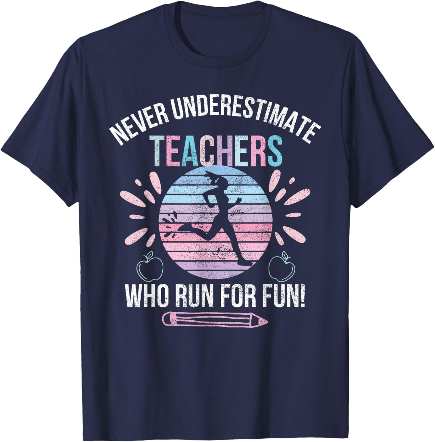 Never Underestimate Teachers Who Runs For Fun Running Teache T-Shirt - T-Shirt | Navy