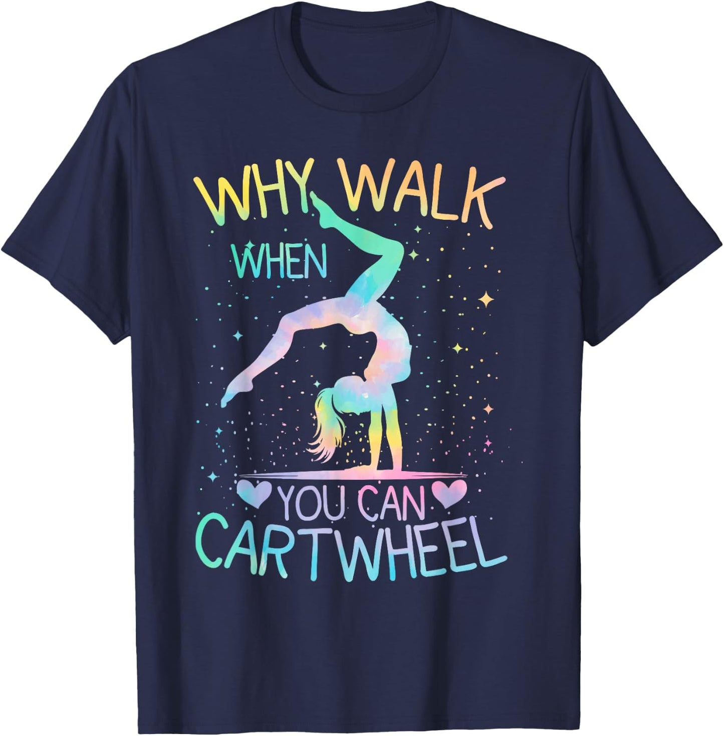 Why Walk When You Can Cartwheel Gymnast Tie-Dye T-Shirt - T-Shirt | Navy