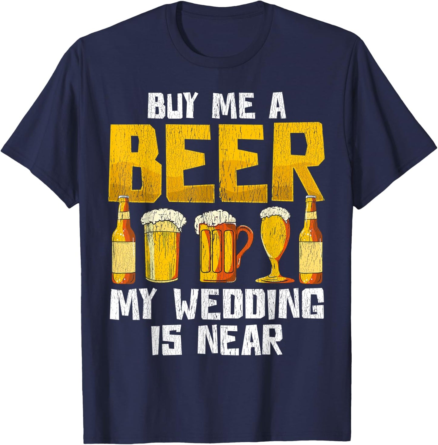Beer Engagement Funny Apparel Gift Almost Married T-Shirt - T-Shirt | Navy