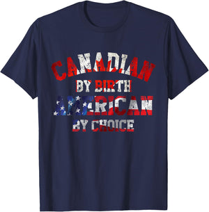 Canadian By Birth AMERICAN by Choice Shirt T-Shirt - T-Shirt | Navy