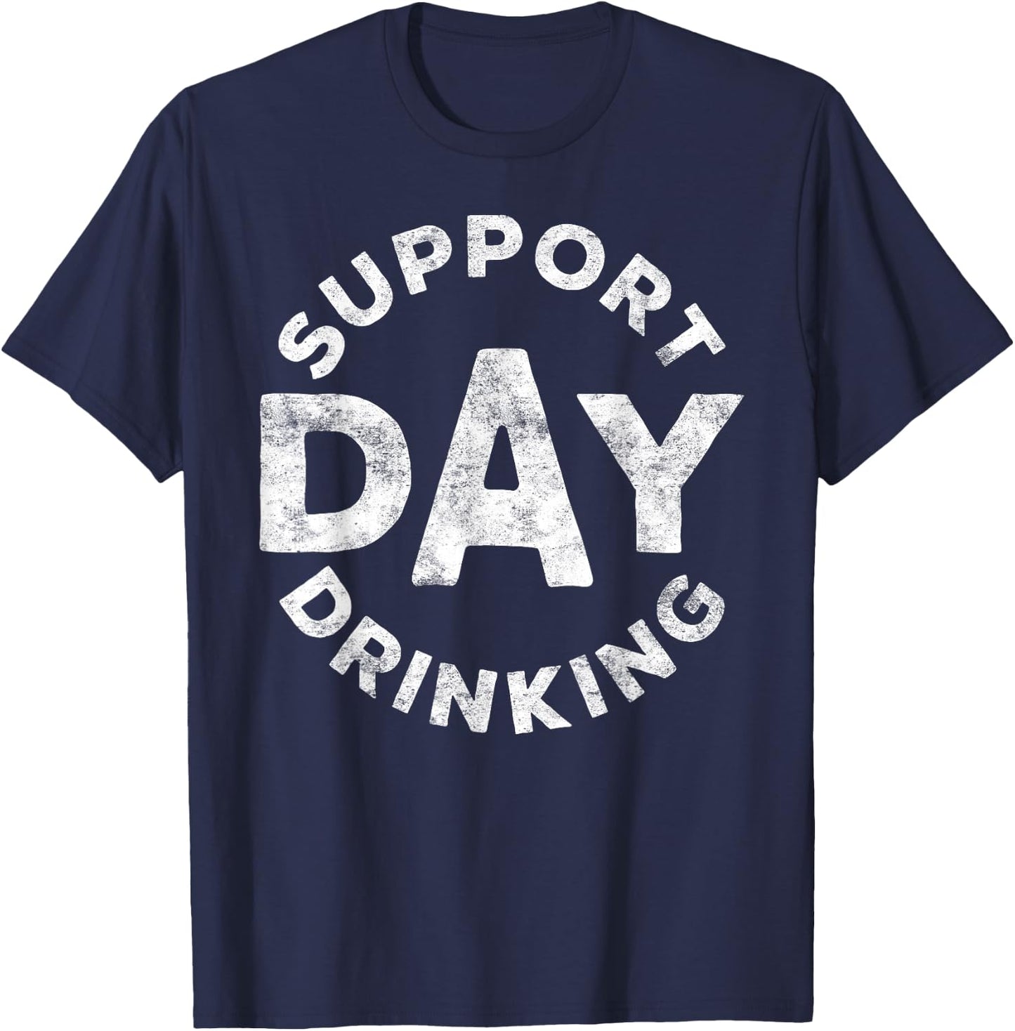 Support Day Drinking Shirt Funny Men Women Drinking T-Shirt - T-Shirt | Navy