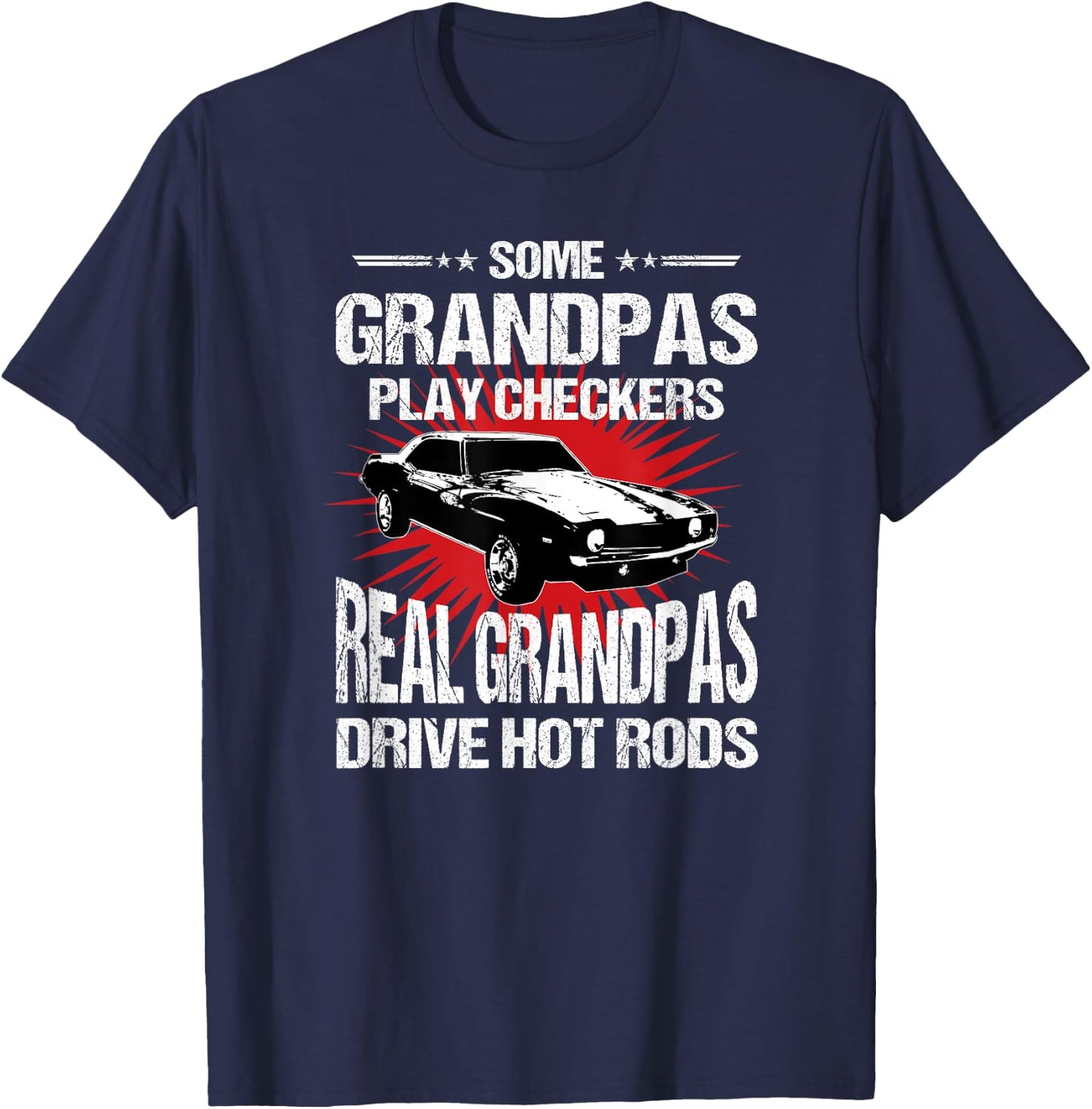 Some Grandpas Play Checkers , Cars, Racing T-Shirt - T-Shirt | Navy