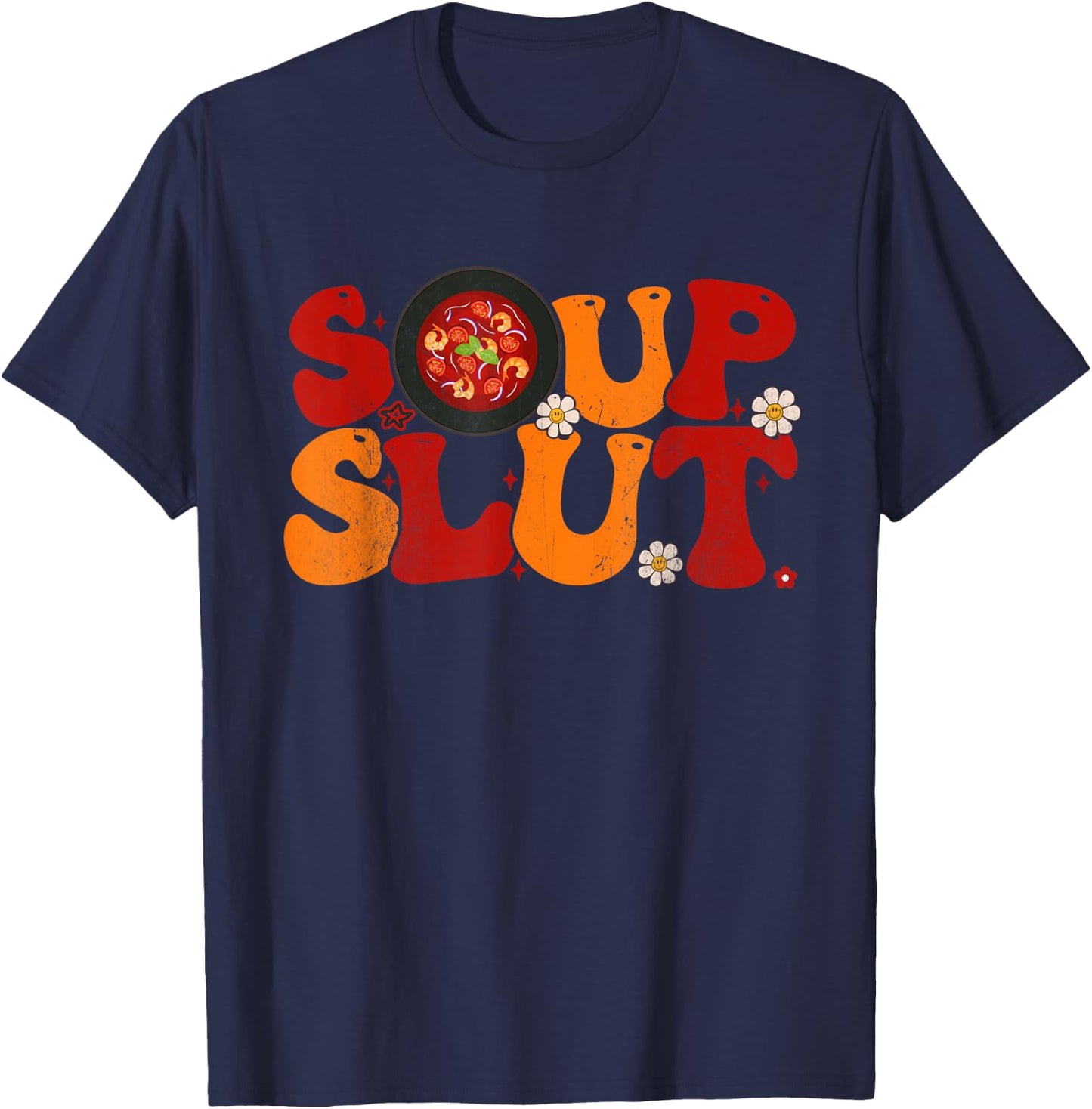 Soup Slut Groovy Thanksgiving Christmas Sarcastic Saying T-Shirt - T-Shirt | Navy