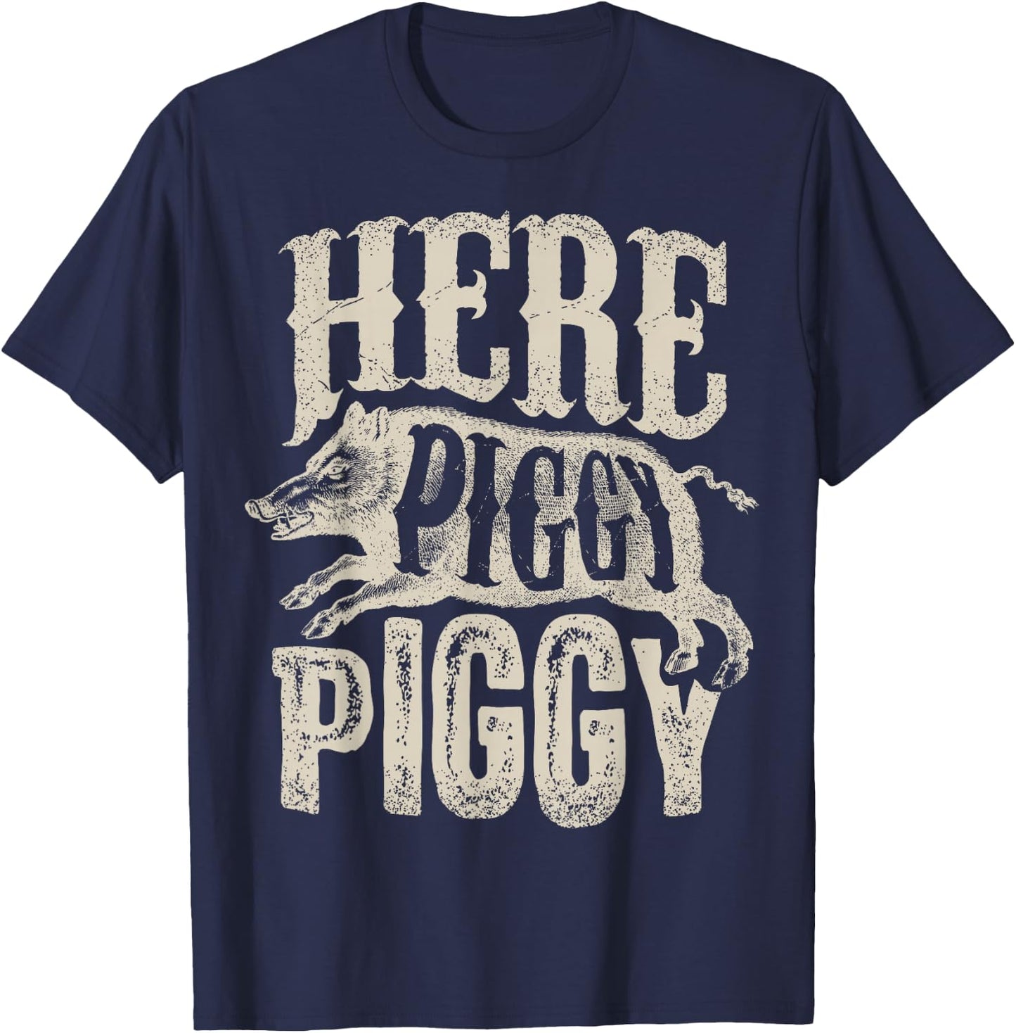 Here Piggy Piggy T shirt Boar Hunting Vintage Pig Hog Hunter T-Shirt - T-Shirt | Navy