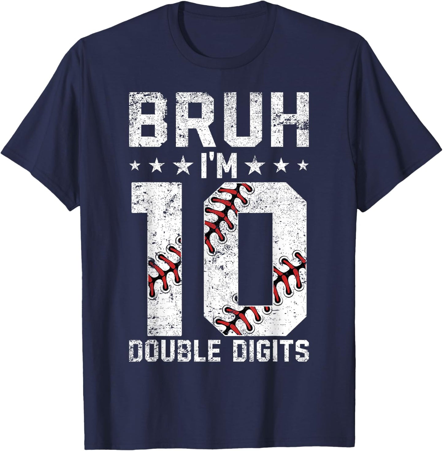 10th Birthday Baseball Bruh I'm Double Digits 10 Years Old T-Shirt - T-Shirt | Navy
