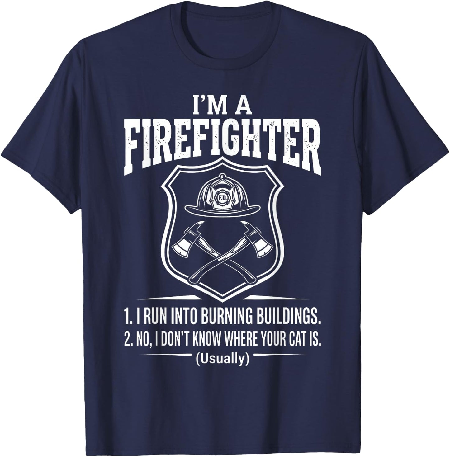 I'm A Firefighter Shield Graphic and Funny Hero Text Quote T-Shirt - T-Shirt | Navy