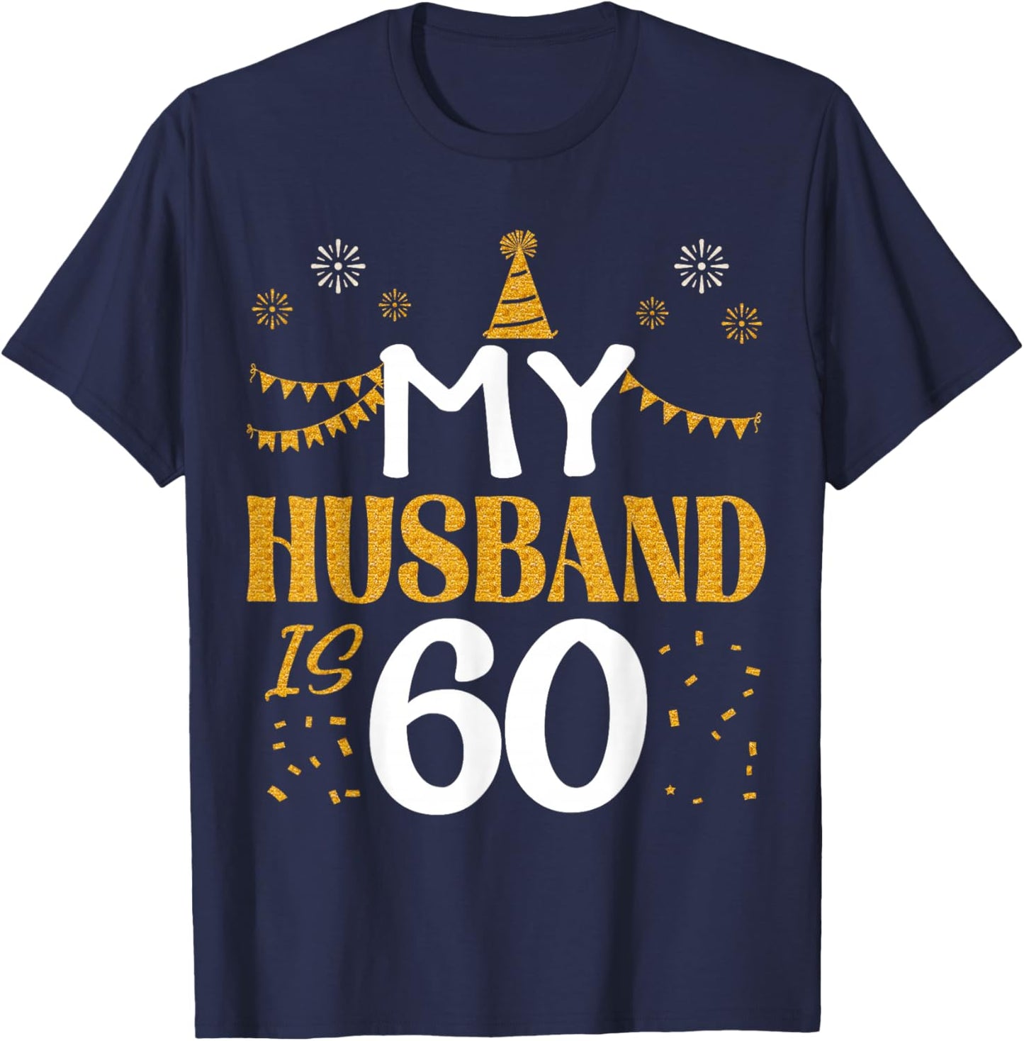 My Husband Is 60 60th Birthday 1965 60 Years Old Husband T-Shirt - T-Shirt | Navy