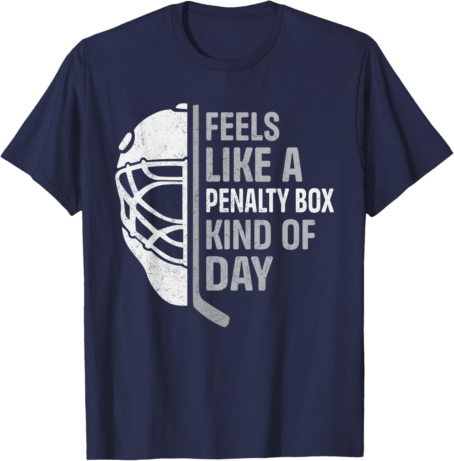 Funny Hockey Player Feels Like A Penalty Box Kind Of Day T-Shirt - T-Shirt | Navy