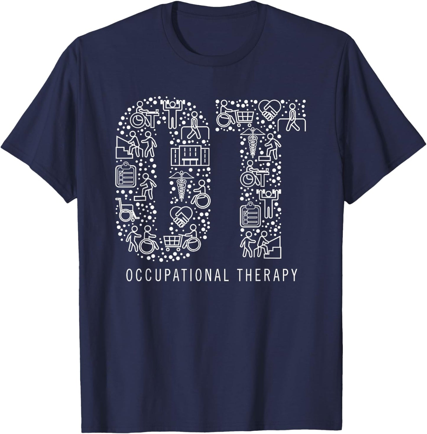 Occupational Therapy OT Month Therapist Gift T-Shirt - T-Shirt | Navy