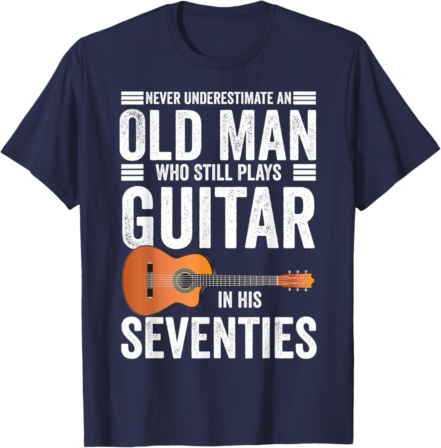 Never Underestimate an Old Man Who Plays Guitar Seventies T-Shirt - T-Shirt | Navy