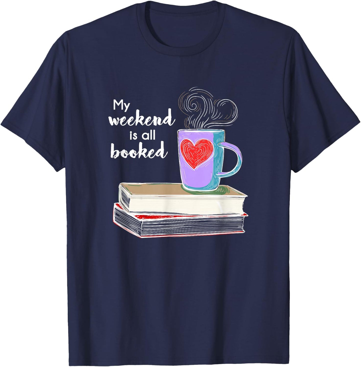 My Weekend Is All Booked Coffee T-Shirt - T-Shirt | Navy