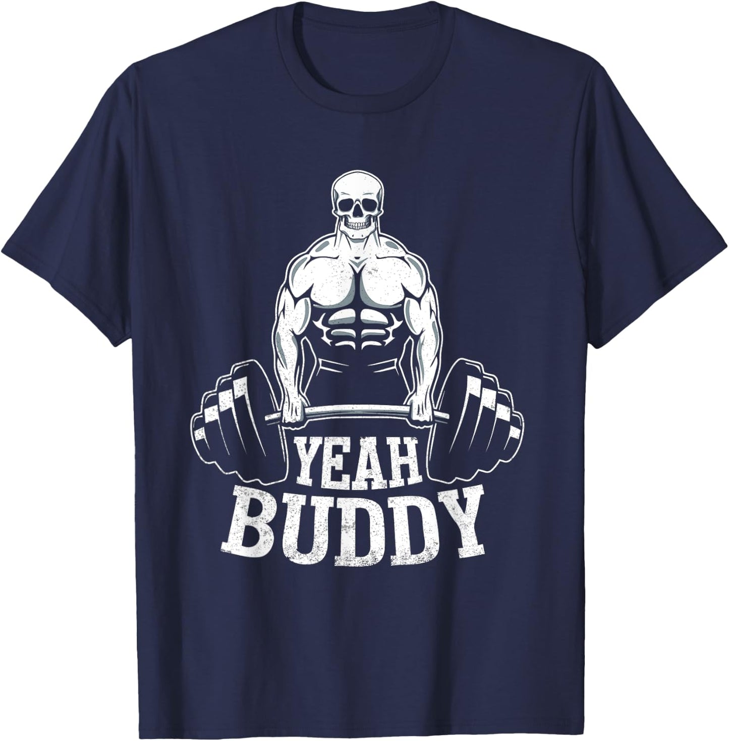 Yeah Buddy Novelty Weightlifting Fitness T-Shirt - T-Shirt | Navy