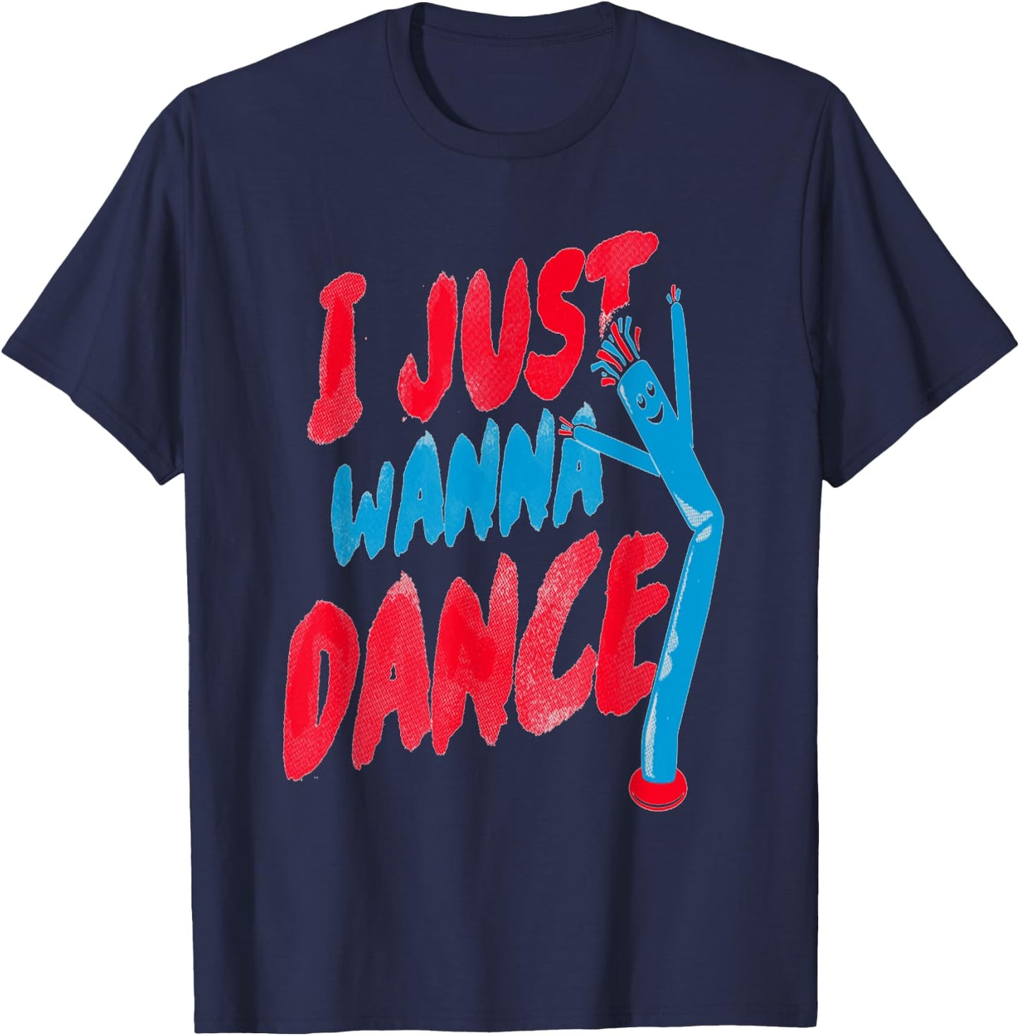 I just Wanna Dance Party T-Shirt - T-Shirt | Navy