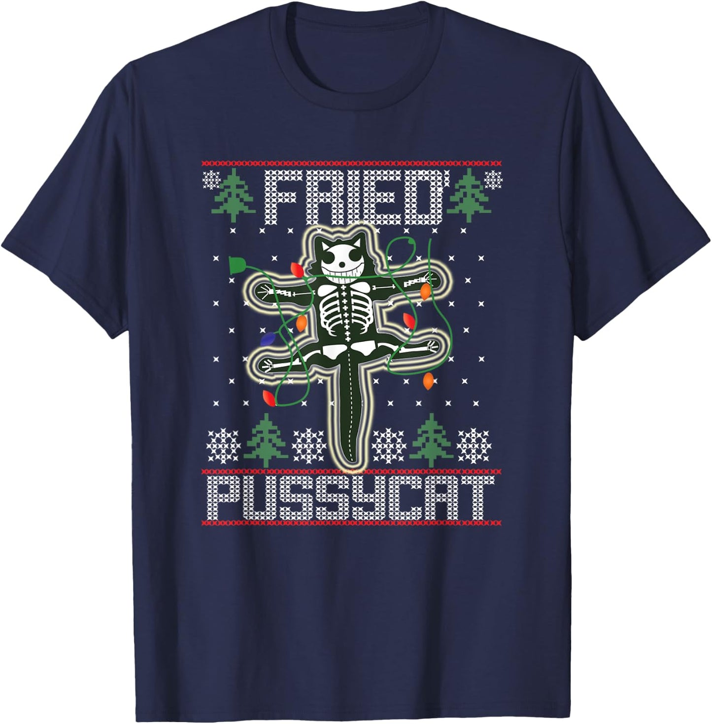 Fried Pussycat Funny Ugly Sweater Christmas Holiday Gift Women T-Shirt - T-Shirt | Navy