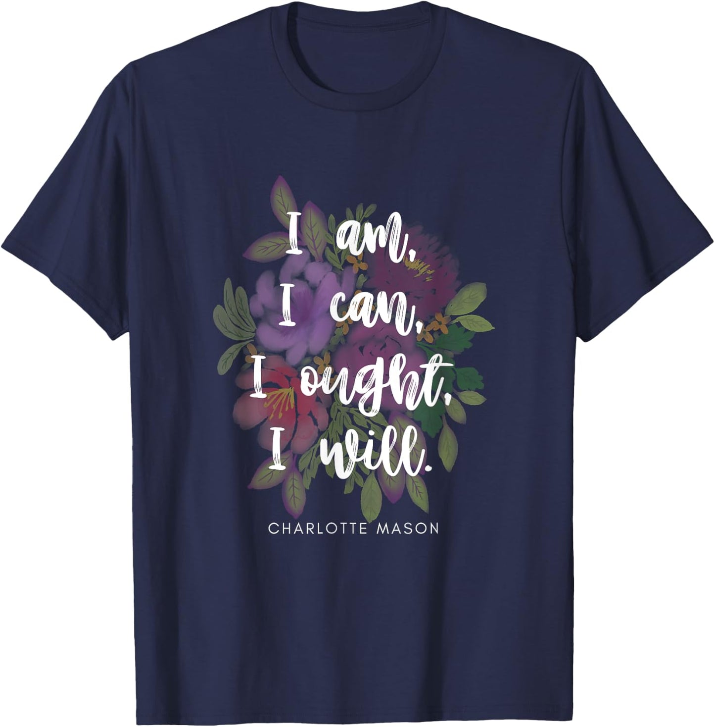 Cute Charlotte Mason quote with flowers T-Shirt - T-Shirt | Navy