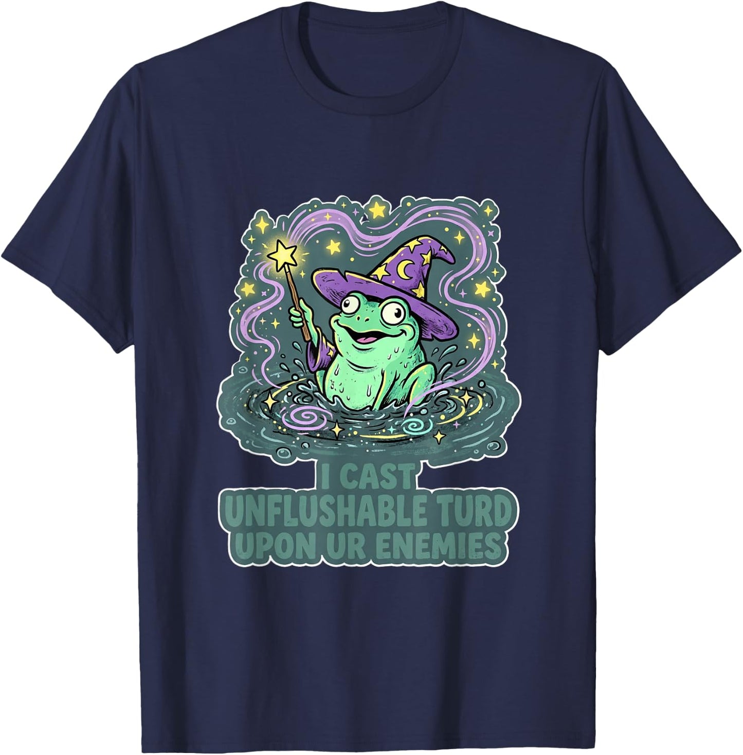 Funny I cast Unflushable turd Upon ur Enemies T-Shirt - T-Shirt | Navy