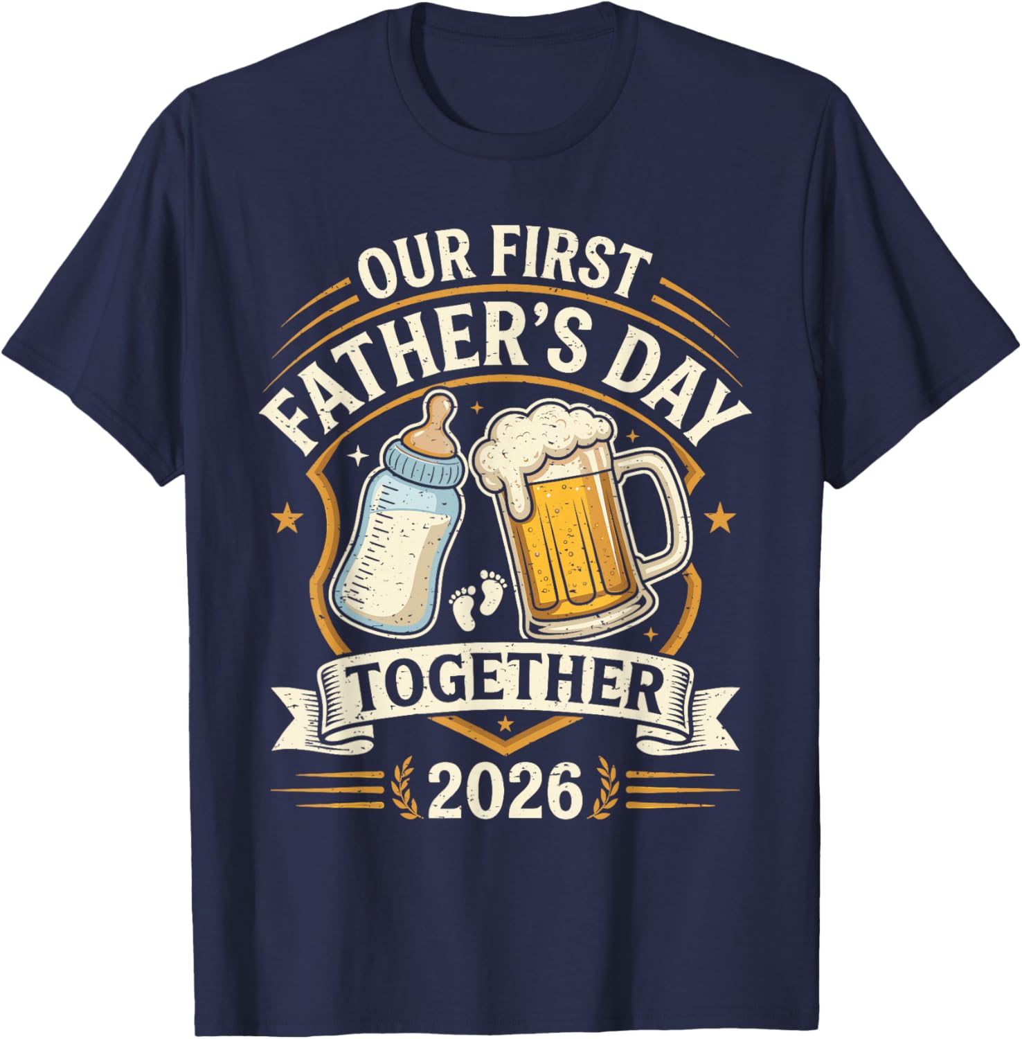 Our First Father's Day Together 2026 Funny New Dad Humor T-Shirt - T-Shirt | Navy