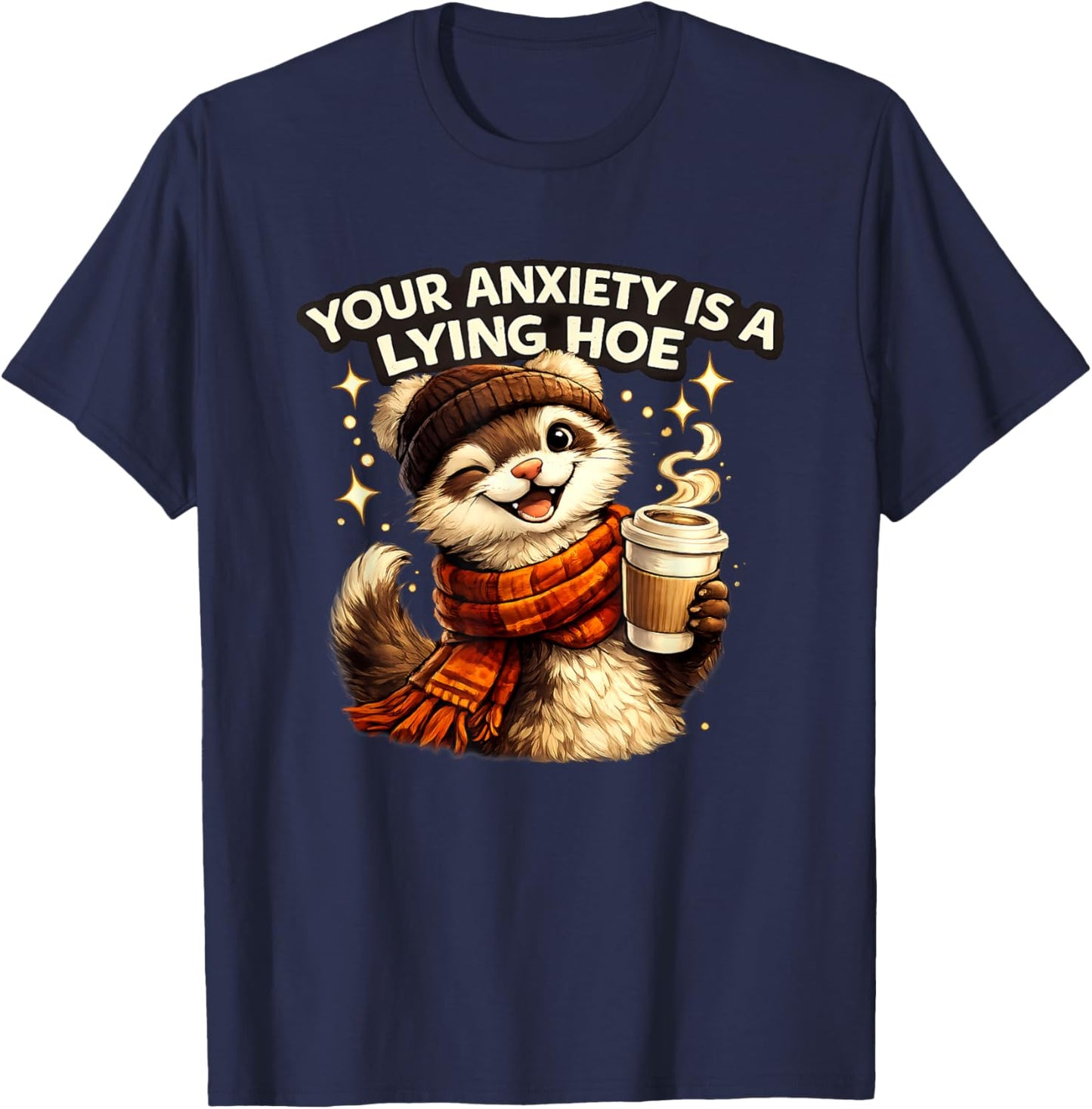 Your Anxiety is A Lying Hoe Funny Cat T-Shirt - T-Shirt | Navy