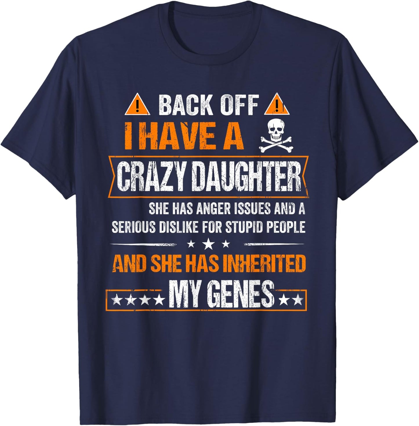Humor Daddy Mommy Back Off I have a Crazy Daughter T-Shirt - T-Shirt | Navy