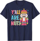 Y'all Are Nuts Nutcracker Funny Merry Christmas Xmas Pajamas T-Shirt - T-Shirt | Navy