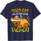 Taco Cat Spelled Backwards Is Taco Cat Shirt Funny Gift Men Women Kids T-Shirt - T-Shirt | Navy