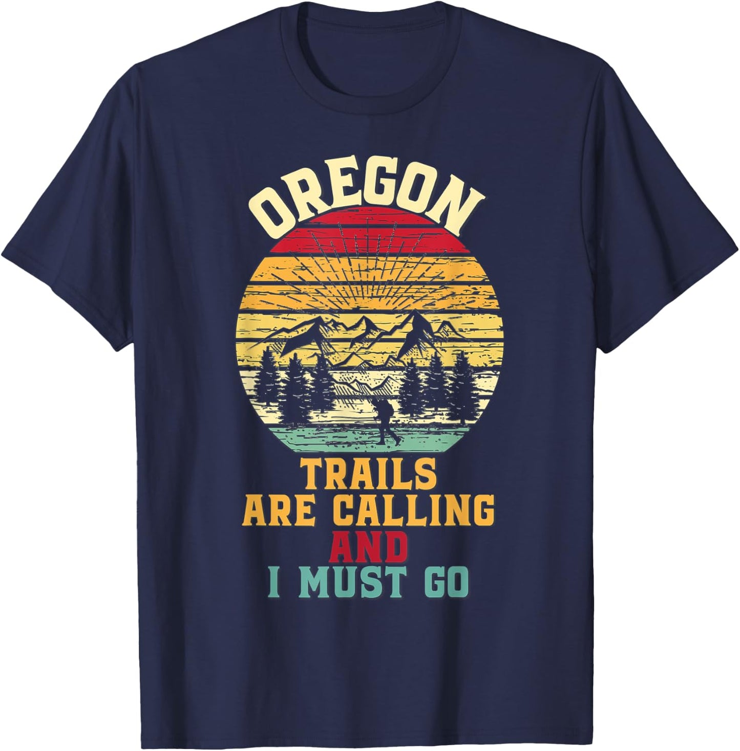 Vintage Oregon Trails Are Calling And I Must Go Hiking T-Shirt - T-Shirt | Navy