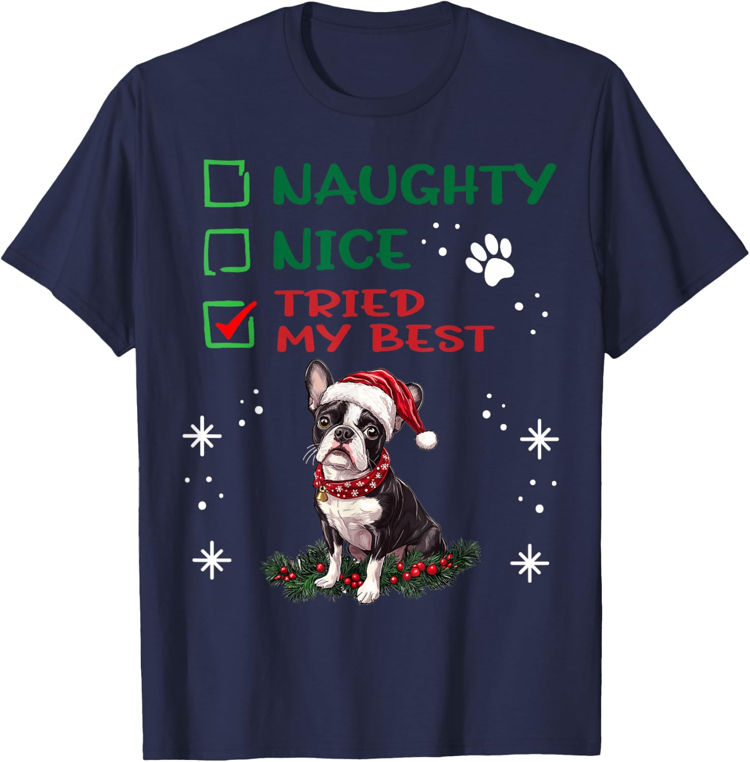 Cute Boston Terrier Dog Christmas Naughty Nice Tried my Best T-Shirt - T-Shirt | Navy