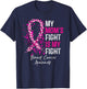My Mom's Fight Is My Fight Breast Cancer Awareness Gifts T-Shirt - T-Shirt | Navy