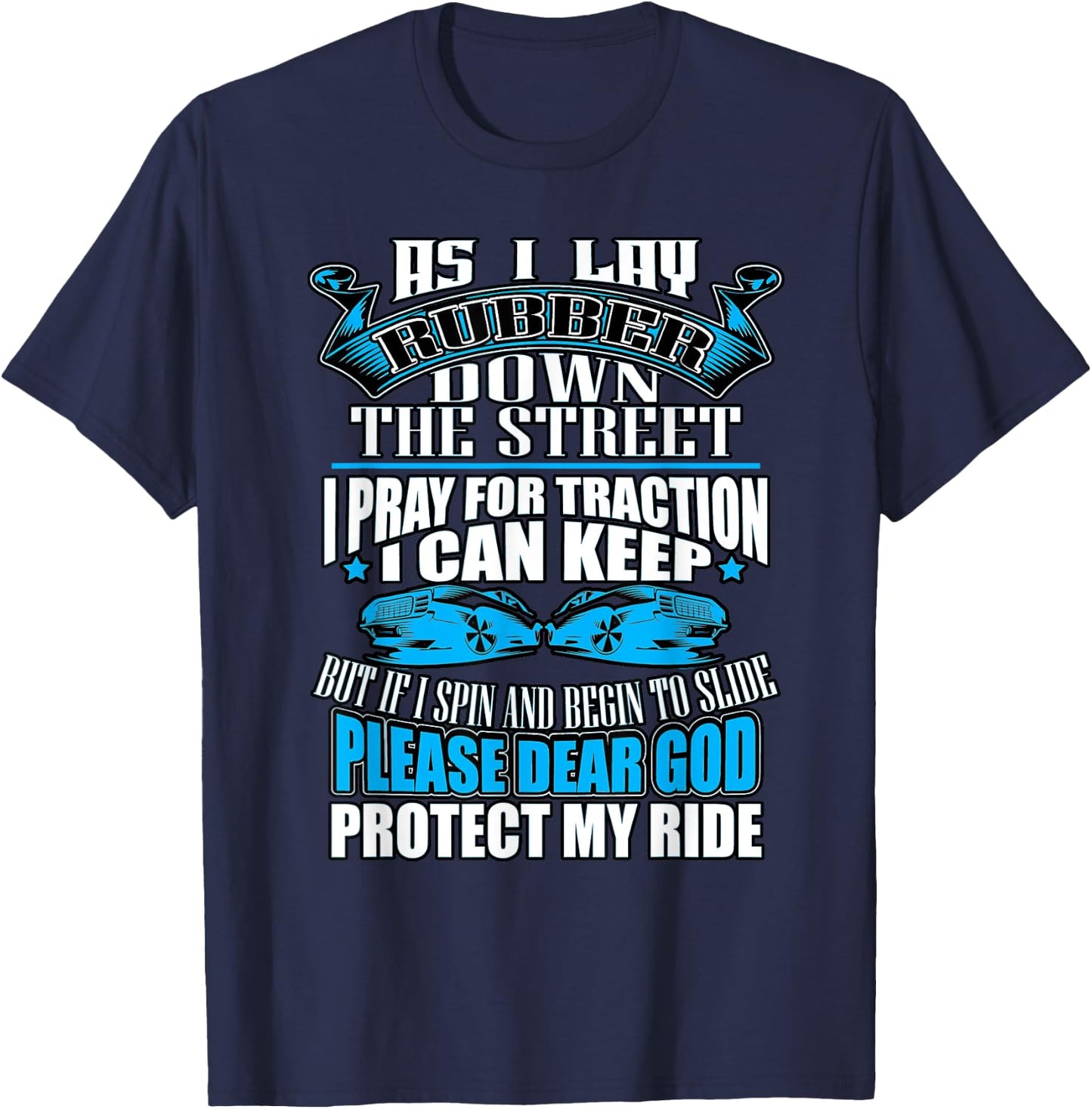 As I Lay Rubber Down The Street Drag Racing Gift T-Shirt - T-Shirt | Navy