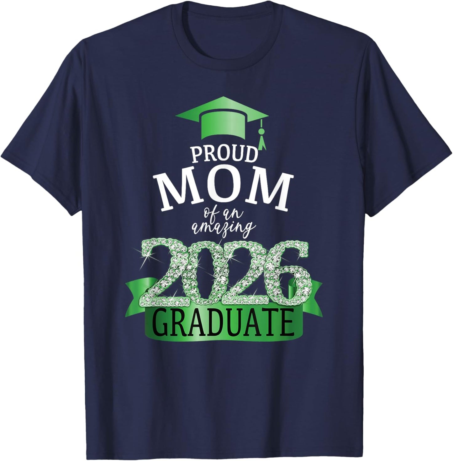 2026 Mom Of The Graduate Green Diploma Celebration Decor T-Shirt - T-Shirt | Navy