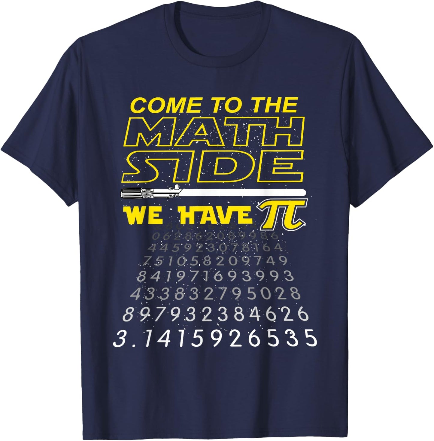 Come to The Math Side We Have Pi - Math Geek & Nerd T-Shirt - T-Shirt | Navy