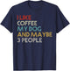 I Like Coffee My Dog And Maybe 3 People Coffee Lovers Quote T-Shirt - T-Shirt | Navy