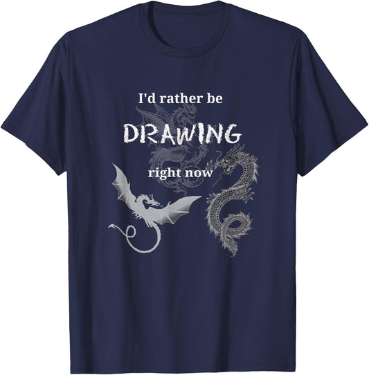I'd Rather Be Drawing Design Artist Dragons Draw Hobby Fun T-Shirt - T-Shirt | Navy