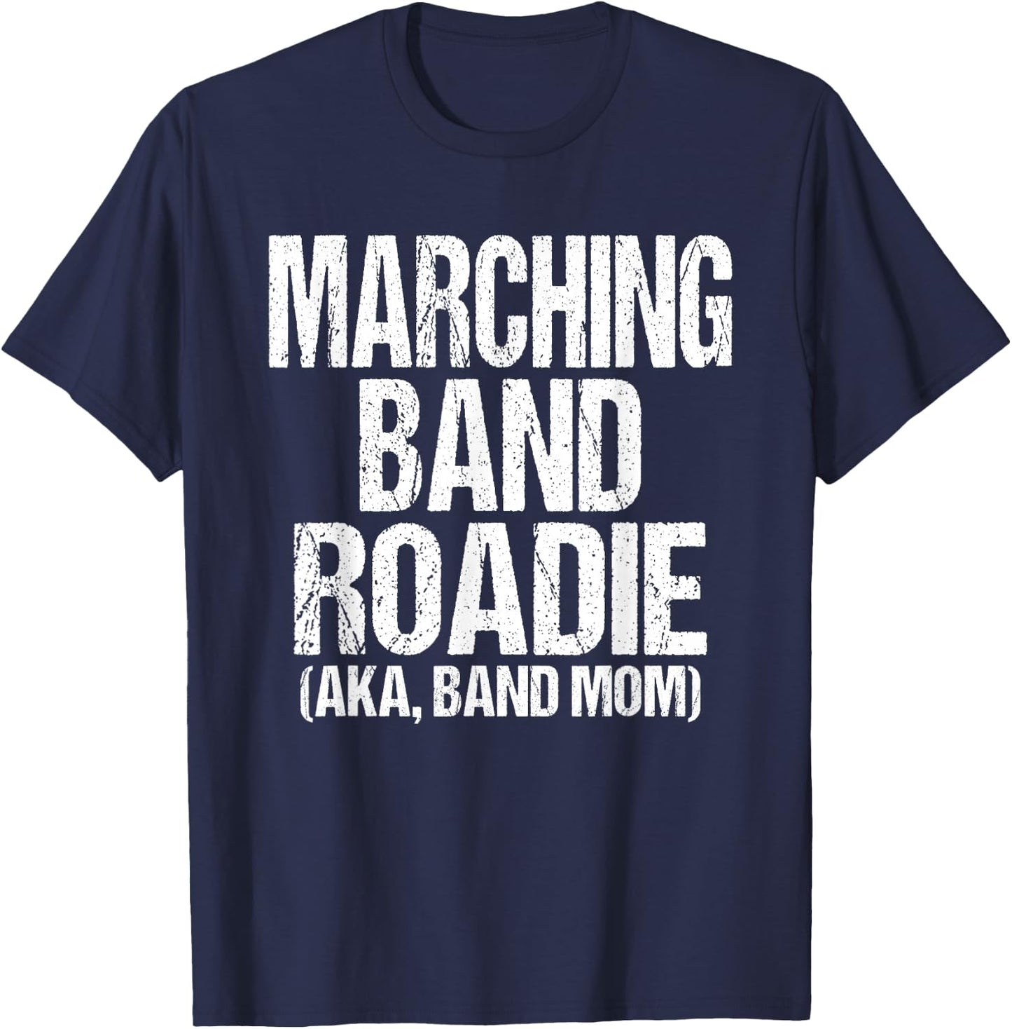College and High School Marching Band Roadie Band Mom T-Shirt - T-Shirt | Navy