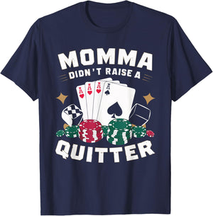 Momma Didn't Raise A Quitter T-Shirt - T-Shirt | Navy