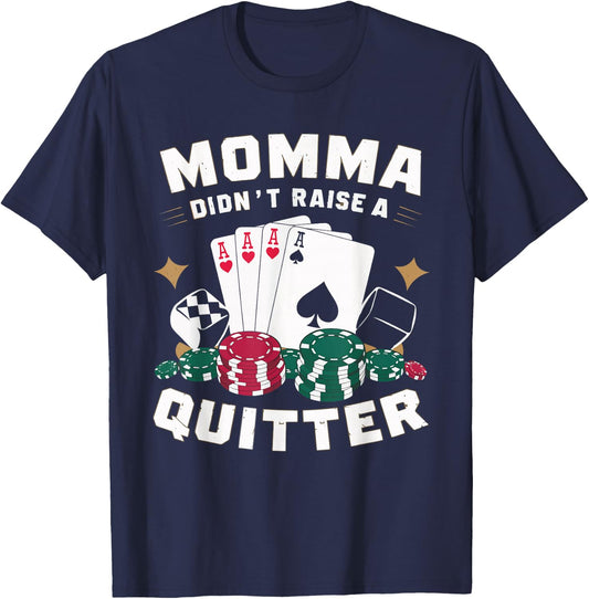 Momma Didn't Raise A Quitter T-Shirt - T-Shirt | Navy