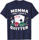 Momma Didn't Raise A Quitter T-Shirt - T-Shirt | Navy