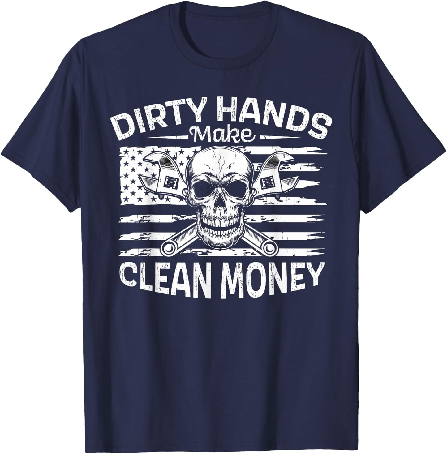 My Hands May Be Dirty My Money Is Clean American Flag Repair T-Shirt - T-Shirt | Navy