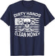 My Hands May Be Dirty My Money Is Clean American Flag Repair T-Shirt - T-Shirt | Navy