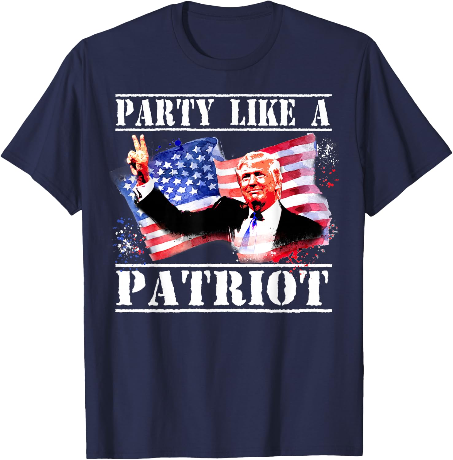 Pro Trump Party Like A Patriot Fourth Of July 4th T-Shirt - T-Shirt | Navy