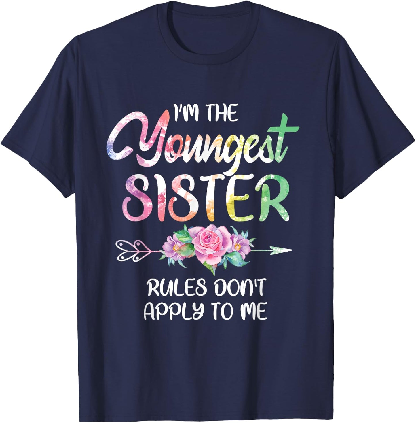 Youngest Sister Shirt Rules Don't Apply To Me Funny Sibling T-Shirt - T-Shirt | Navy
