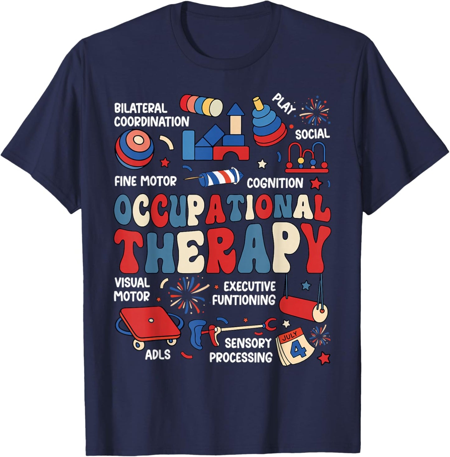 Occupational Therapy 4th of July Patriotic OT Proud Apparel T-Shirt - T-Shirt | Navy